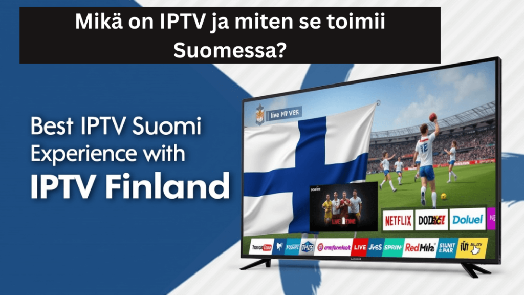 mikä on iptv ja miten se toimii suomessa