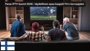 paras iptv suomi 2026 täydellinen opas kaapeli-tv:n korvaajaksi